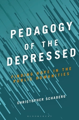 Pedagogy of the Depressed by Schaberg, Christopher