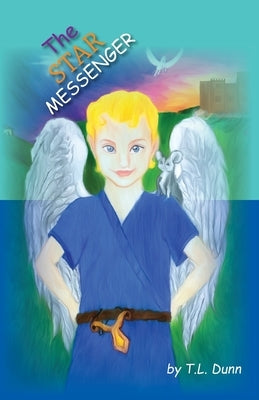 The Star Messenger by Dunn, T. L.