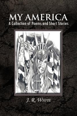 My America by White, J. R.