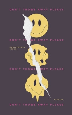 Don't Thowe Away Please by Lesko, Christopher