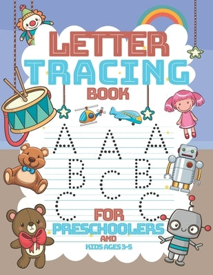letter tracing book for preschoolers and kids ages 3-5: Practice Workbook To Learn The Alphabet-Lines and Shapes Pen Control-and More activity... by Prod, One
