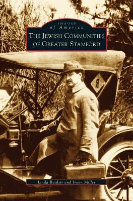 Jewish Communities of Greater Stamford by Baulsir, Linda