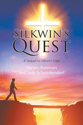 Silkwin's Quest: A Sequel to Silkwin's Edge by Bateman, Harvey