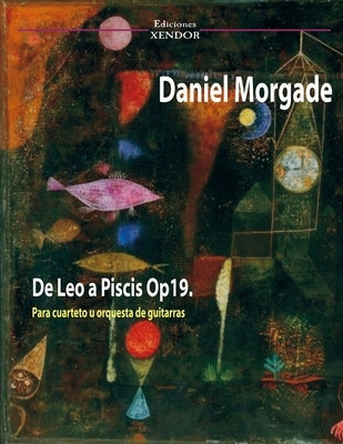 De Leo a Piscis Op19: For Guitar Quartet or Guitar Orchestra by Morgade, Daniel