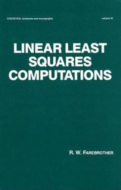 Linear Least Squares Computations by Farebrother, R. W.
