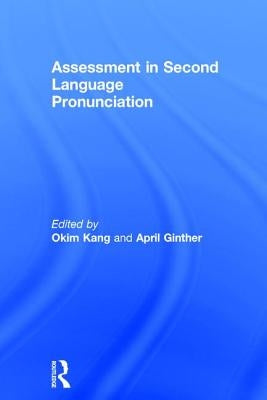 Assessment in Second Language Pronunciation by Kang, Okim