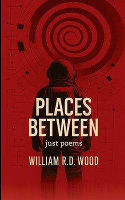 Places Between by Wood, William R. D.