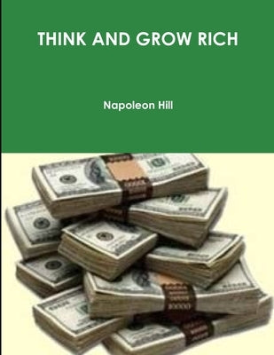 Think and Grow Rich by Hill, Napoleon