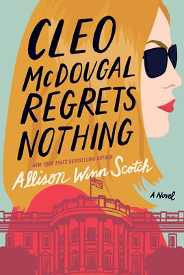 Cleo McDougal Regrets Nothing by Scotch, Allison Winn