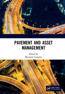 Pavement and Asset Management: Proceedings of the World Conference on Pavement and Asset Management (Wcpam 2017), June 12-16, 2017, Baveno, Italy by Crispino, Maurizio