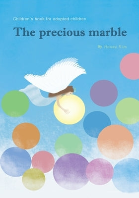 The precious marble by Kim, Honey