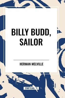 Billy Budd, Sailor by Melville, Herman