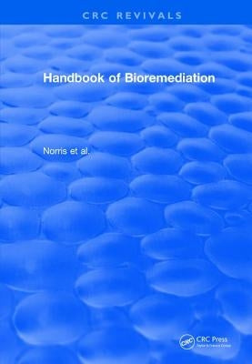 Revival: Handbook of Bioremediation (1993) by Norris, Robert D.