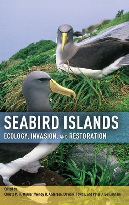 Seabird Islands: Ecology, Invasion, and Restoration by Mulder, Christa P. H.