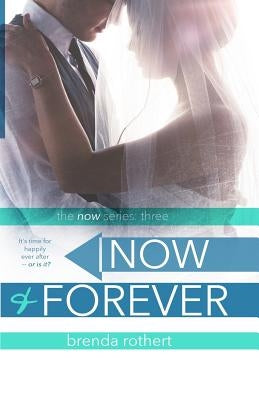 Now and Forever by Rothert, Brenda