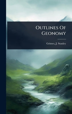 Outlines Of Geonomy by Grimes, J. Stanley (James Stanley) 1.