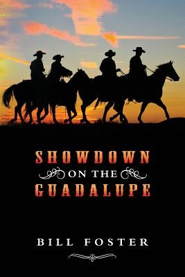 Showdown on the Guadalupe by Foster, Bill