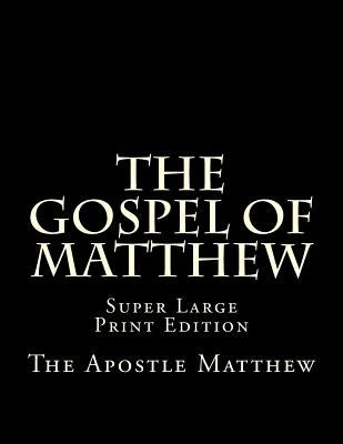 The Gospel of Matthew: Super Large Print Edition by Martin, C. Alan