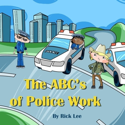 The ABC's of Police Work by Zuravļova, Olga