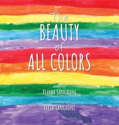 The Beauty of All Colors by Sanghani, Reesha