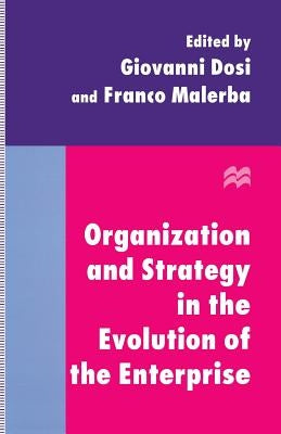 Organization and Strategy in the Evolution of the Enterprise by Dosi, Giovanni
