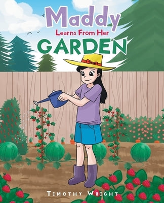 Maddy Learns from Her Garden by Wright, Timothy