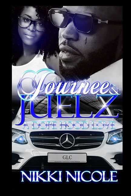 Journee & Juelz: A Dope Hood Love by Nicole, Nikki