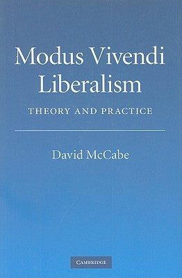 Modus Vivendi Liberalism by McCabe, David