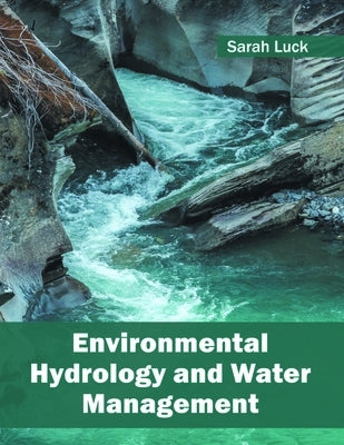 Environmental Hydrology and Water Management by Luck, Sarah