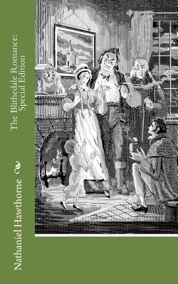 The Blithedale Romance: Special Edition by Hawthorne, Nathaniel