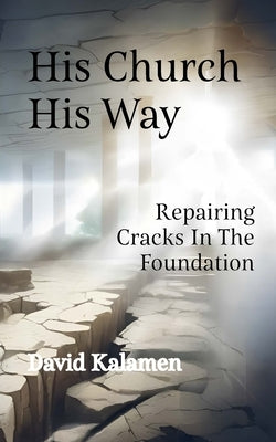 His Church His Way by Kalamen, David Robert