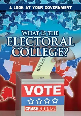 What Is the Electoral College? by Connors, Kathleen