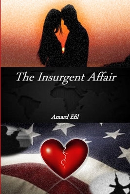 The Insurgent Affair by Efil, Amard