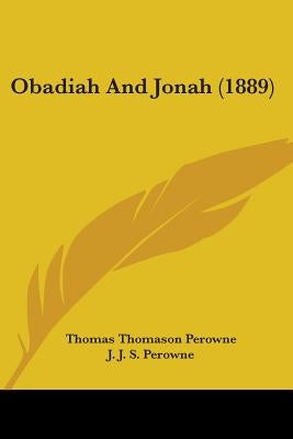 Obadiah And Jonah (1889) by Perowne, Thomas Thomason