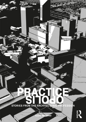 Practiceopolis: Stories from the Architectural Profession by Megahed, Yasser
