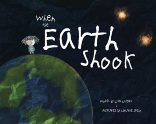 When the Earth Shook by Lucas, Lisa
