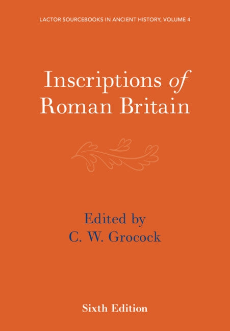Inscriptions of Roman Britain by Grocock, C. W.