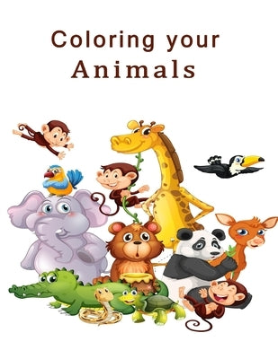 Coloring Your Animals: The best experience in your life, Best Coloring Book for Children 2021 by H'Ghar, Adam