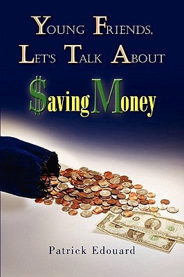 Young Friends, Let's Talk about $Aving Money by Edouard, Patrick