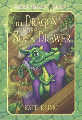 Dragon Keepers #1: The Dragon in the Sock Drawer by Klimo, Kate
