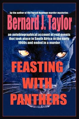 Feasting with Panthers by Taylor, Bernard J.