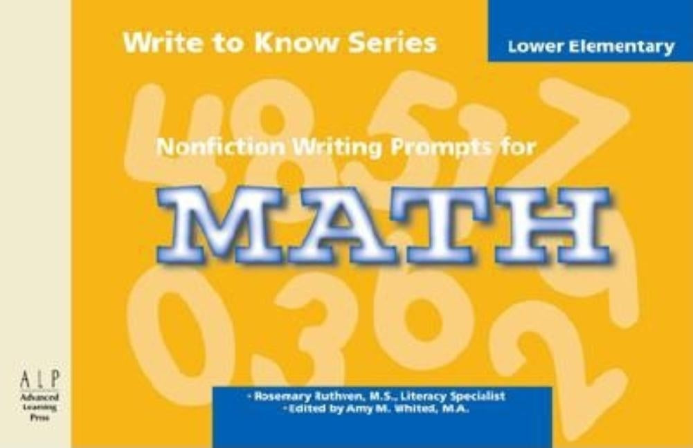 Write to Know: Nonfiction Writing Prompts for Lower Elementary Math by Ruthven, Rosemary