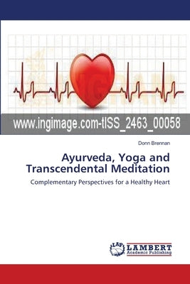 Ayurveda, Yoga and Transcendental Meditation by Brennan, Donn