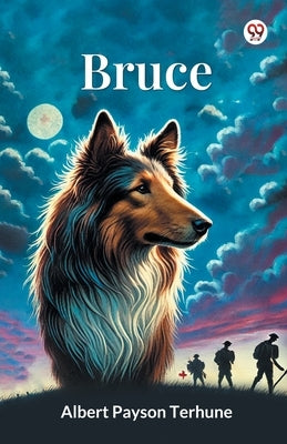 Bruce by Terhune, Albert Payson
