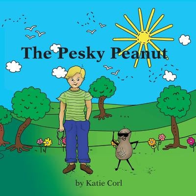 The Pesky Peanut: A True Story by Corl, Katie