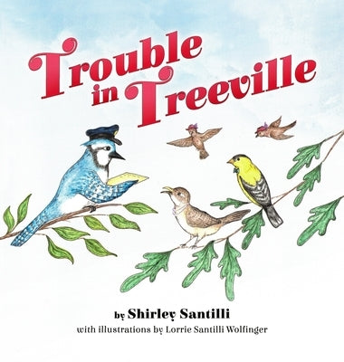 Trouble in Treeville by Santilli, Shirley