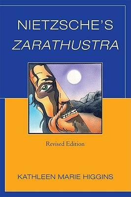 Nietzsche's Zarathustra by Higgins, Kathleen Marie