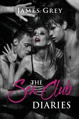 The Sex Club Diaries by Grey, James