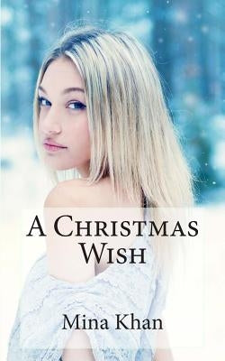 A Christmas Wish: A Djinn World Novella by Khan, Mina