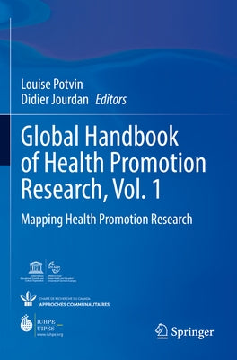 Global Handbook of Health Promotion Research, Vol. 1: Mapping Health Promotion Research by Potvin, Louise